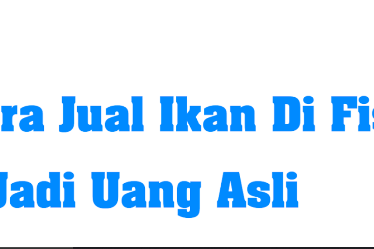 Tips Cara Jual Ikan di Fish It Roblox jadi Uang Asli Terbaru, Bisa Main Sambil Dapat Cuan!